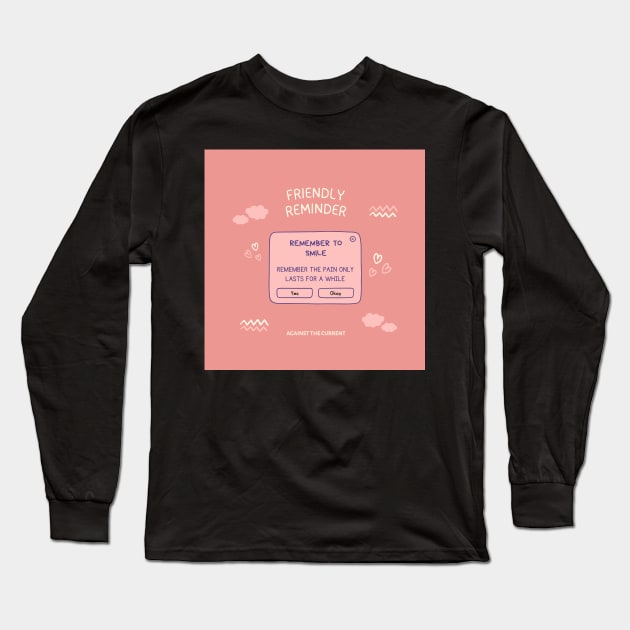 FRIENDLY REMINDER Long Sleeve T-Shirt by RexieLovelis